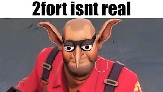 2Fort Isn't Real (tf2 casual)