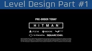 Hitman - Level Design: Developer Diary Part #1 [HD 1080P]