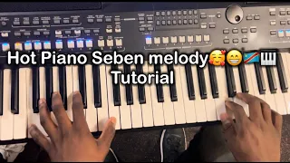 Hot🔥 Seben piano Melody😁🎹🎼🥰| Sebene Tutorial