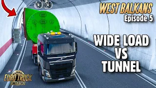 WIDE LOAD VS TUNNEL | West Balkans DLC Euro Truck Simulator 2 | Episode 5