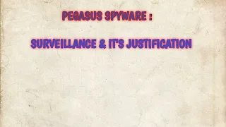 Pegasus Spyware: state surveillance and it's justification