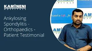 Ankylosing Spondylitis - Orthopaedics - Patient Testimonial