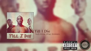 Till I Die Remix By Tech N9ne, 2Pac, Eminem