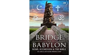 Bridge To Babylon: Rome, Ecumenism & The Bible – A Lamp In The Dark Part III