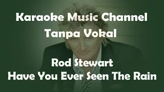 Rod Stewart Have You Ever Seen The Rain (karaoke version)