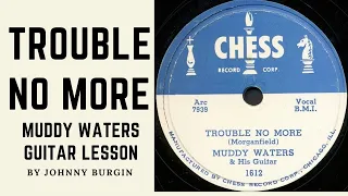 Muddy Waters Trouble No More Guitar Lesson by Johnny Burgin