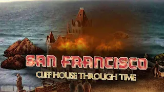 San Francisco: Cliff House Through Time (2020 to 1863)