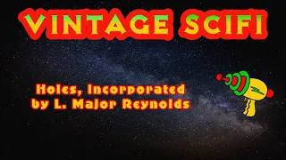 Holes, Incorporated by L  Major Reynolds (Free SciFi Audiobook)