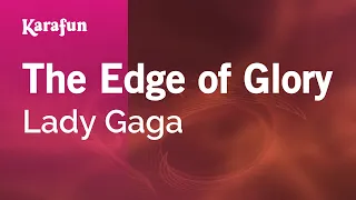 The Edge of Glory - Lady Gaga | Karaoke Version | KaraFun