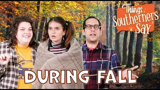 Things Southerners Say During Fall