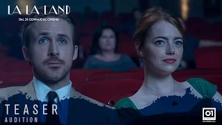 LA LA LAND– Teaser Trailer Ufficiale “Audition”