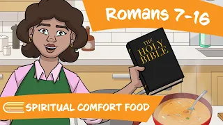 Come Follow Me (August 14-20) |Spiritual Comfort Food Romans 7-16