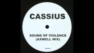 Cassius - Sound Of Violence (Axwell Mix)