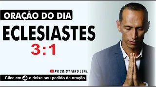 ECLESIASTES 3:1 ORAÇÃO DO DIA