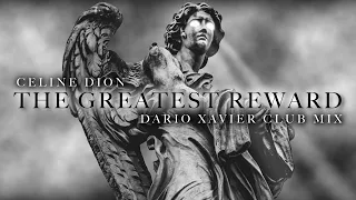 Celine Dion | The Greatest Reward | Dario Xavier Club Mix