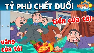 TỶ PHÚ CHẾT ĐUỐI - Truyện cổ tích - Phim hoạt hình - Khoảnh khắc kỳ diệu - Quà tặng cuộc sống