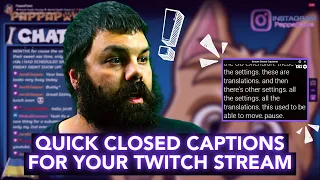 Quick Closed Captions For Your Twitch Stream!