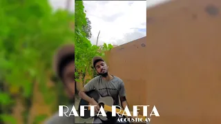 Rafta Rafta | Atif aslam | cover by acoustic av #shorts