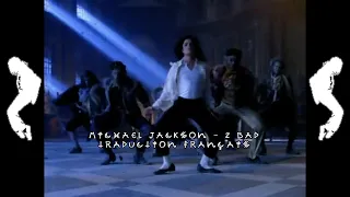 Michael Jackson - 2 Bad (traduction en français)