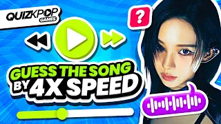GUESS THE KPOP SONG BY 4x SPEED ⏱️🫨 | QUIZ KPOP GAMES 2023