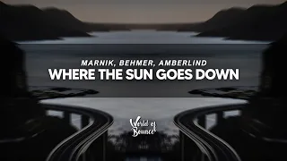 Marnik, Behmer, AMBERLIND - Where The Sun Goes Down (with Hard Lights)