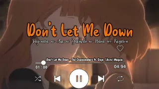 🎶Don't let me down - The Chainsmokers ft. Daya ( Sayonara no Asa ni Yakusoku no Hana wo Kazarou )
