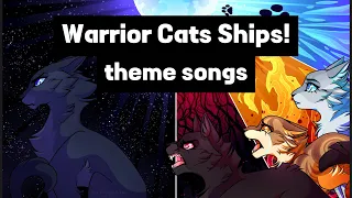 Warrior Cats Ships Theme Songs Part 2 | | Warriors Couples Pt. 2