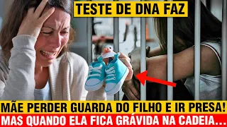 Ela perdeu a guarda do filho e foi presa após um exame de DNA, mas quando ficou grávida na prisão...