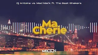 Dj Antoine vs. Mad Mark ft. The Beat Shakers - Ma Cherie ( M4CSON BOOTLEG ) Nowość!