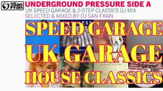 Speed Garage & 2-Step Classics DJ Mix 1998 - Underground Pressure Side A - UKG Mixed by DJ SAN FRAN