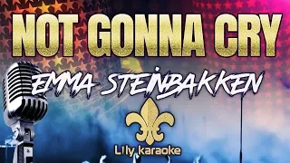 Emma Steinbakken - Not Gonna Cry (Karaoke Version)