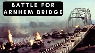 Operation Market Garden - Battle for Arnhem Bridge (1944)