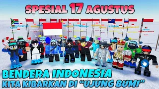 SPESIAL!! Kita Berhasil KIBARKAN BENDERA INDONESIA Sampai Ke "Ujung Bumi" 🔥🔥🔥