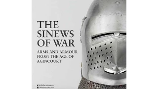 Tobias Capwell (Wallace Collection) on Agincourt, armour & arrows (exhibition September). Part 1