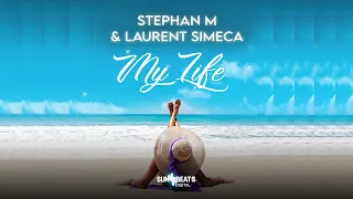 Stephan M & Laurent Simeca - My Life (Original Mix)