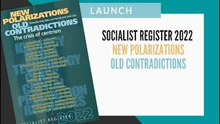 Socialist Register 2022: New Polarizations, Old Contradictions