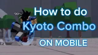 How to do Kyoto Combo on Mobile!