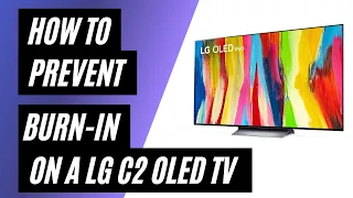 How to Prevent Burn-In on a LG C2 OLED TV