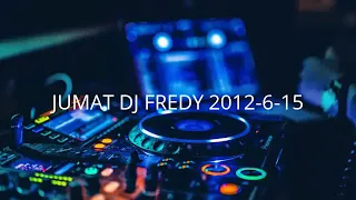 JUMAT DJ FREDY 2012-6-15 | HBD CHIKO LEMPOY, HBD Mr. KIFLI & MISS NISA YANG KE 21, HBD Mr. IRUL