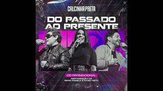 Calcinha Preta 2022 Promocional Do Passado Ao Presente