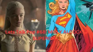 Lets Talk Pop #68! MILLY ALCOCK IS SUPERGIRL!