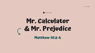 “Mr. Calculator & Mr. Prejudice (Matthew 10:2-3)” Pastor Mel Caparros June 19, 2022 Sunday Service