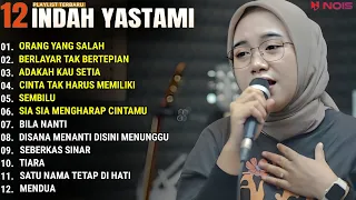 INDAH YASTAMI FULL ALBUM - ORANG YANG SALAH - BERLAYAR TAK BERTEPIAN || COVER AKUSTIK TERBAIK 2024