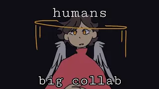 HUMANS / big collab complete