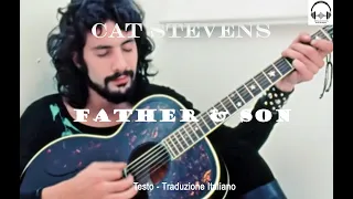 Cat Stevens (Yusuf) - Father And Son (1970) - Lyrics (Testo) + Traduzione Italiano