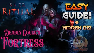 EASY GUIDE + HIDDEN EE! "Deadly Lover's Fortress" Sker Ritual