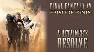 Final Fantasy XV OST A Retainer's Resolve Boss ( SPOILERS )