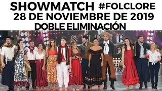 Showmatch - Programa 28/11/19 | DOBLE ELIMINACIÓN en el #Folclore