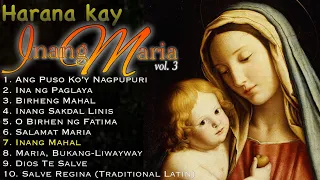 Harana kay INANG MARIA vol. 3 || Marian Songs || Mama Mary