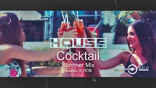 HOUSE Cocktail Summer Mix 2022 Mixed by K-ROB